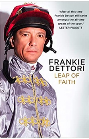 Leap of Faith: The new autobiography from one of the greatest living jockeys